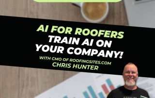 Roofer Growth Hacks - Train AI on Your Company with Chris Hunter"