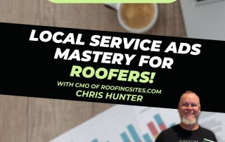 Roofer Growth Hacks - Local Service Ads Mastery for Roofers with Chris Hunter"