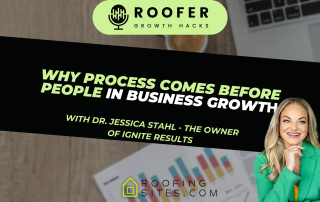 Roofing Sites in College Station, TX - Roofer Growth Hacks - S2E19 - Why process comes before people in business growth with Jessica Stahl - Blog Teaser Image