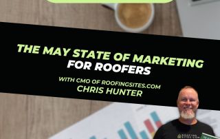 Chris Hunter holding a book stands in front of a marketing chart, alongside text promoting The May State of Marketing for Roofers by Chris Hunter of Roofingsites.com.