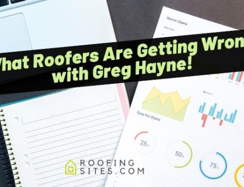 What Roofers Are Getting Wrong with Greg Hayne!