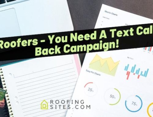 Roofers – You Need A Text Call Back Campaign!