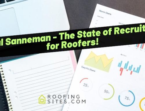 Paul Sanneman – The State of Recruiting for Roofers!