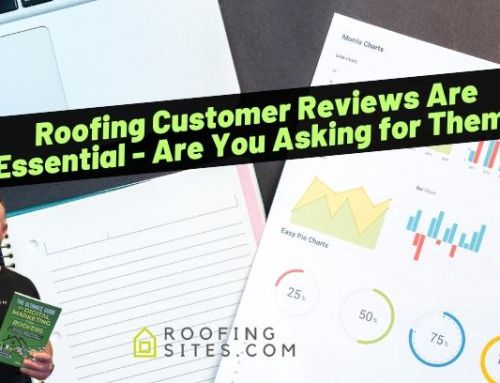 Roofing Customer Reviews Are Essential – Are You Asking for Them?