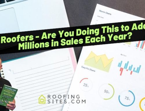 Roofers – Are You Doing This to Add Millions in Sales Each Year?