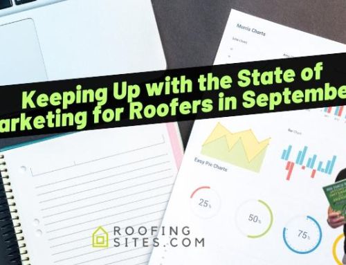 Keeping Up With the State of Marketing for Roofers in September!