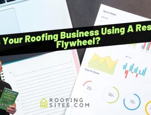 Is Your Roofing Business Using A Resell Flywheel?