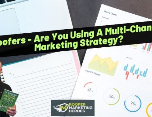 Roofers – Are You Using A Multi-Channel Marketing Strategy?