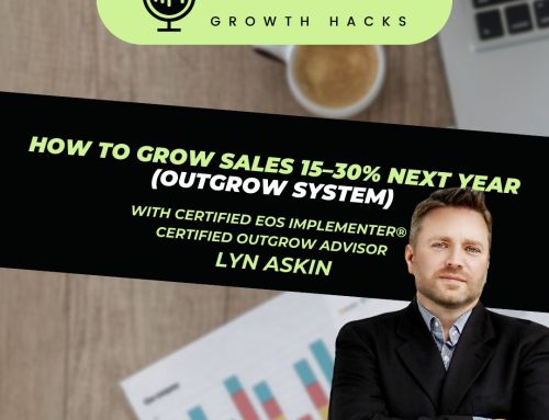 How to Grow Sales 15-30% Next Year (Outgrow system) with Lyn Askin – Roofer Growth Hacks – Season 4 Episode12