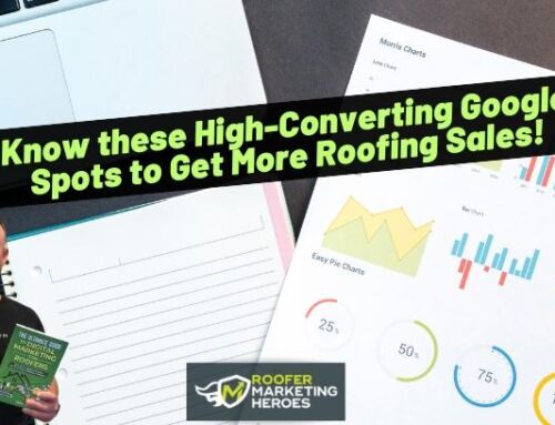 Know These High-Converting Google Spots to Get More Roofing Sales!