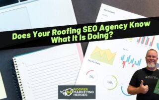 A man holding a book stands next to marketing charts, a notebook, and a laptop, with the text Does Your Roofing SEO Agency Know What It Is Doing? across the image.