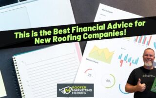 A man holds a book next to financial charts, a laptop, and a notebook, with the text This is the Best Financial Advice for New Roofing Companies! across the image.