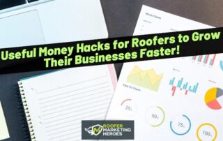 Laptop, notepad, and financial charts with the text Useful Money Hacks for Roofers to Grow Their Businesses Faster! and Roofer Marketing Heroes logo.