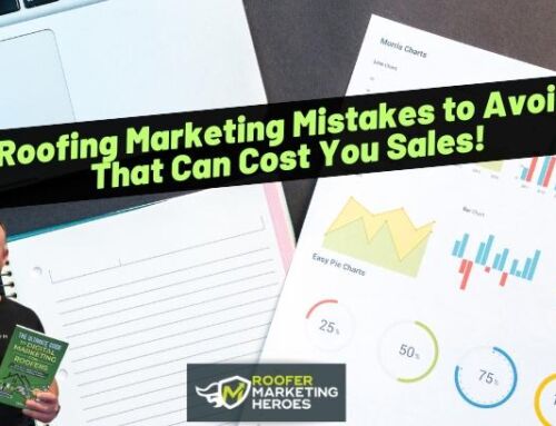 Roofing Marketing Mistakes to Avoid That Can Cost You Sales!