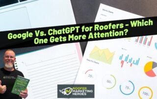 A man holding a book stands next to printed data charts, with a banner reading “Google Vs. ChatGPT for Roofers – Which One Gets More Attention?” above the scene.