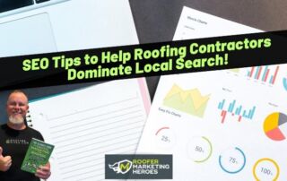 A man holds a marketing book next to a laptop and printed charts, with text reading SEO Tips to Help Roofing Contractors Dominate Local Search!.