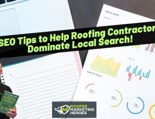 SEO Tips to Help Roofing Contractors Dominate Local Search!