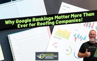 A man holds a book next to charts, a notebook, and a laptop, with a banner reading Why Google Rankings Matter More Than Ever for Roofing Companies!.