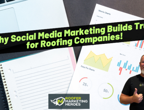 Why Social Media Marketing Builds Trust for Roofing Companies!