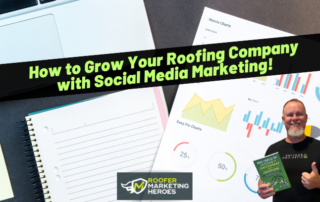 A notepad, pen, and charts are on a desk. A man stands in the corner holding a book. Text says, How to Grow Your Roofing Company with Social Media Marketing!.