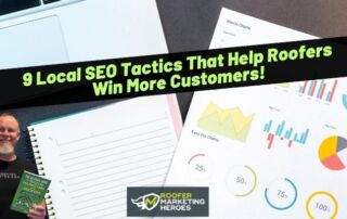 A man holds a book next to a notebook and printed charts, with text reading, 9 Local SEO Tactics That Help Roofers Win More Customers! and the Roofer Marketing Heroes logo.
