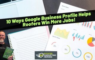 A man holds a book next to a notebook and charts, with the text 10 Ways Google Business Profile Helps Roofers Win More Jobs! and a Roofer Marketing Heroes logo.