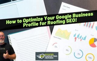 Man holding a marketing book stands by a laptop, notebook, and printed charts; headline reads, How to Optimize Your Google Business Profile for Roofing SEO!.