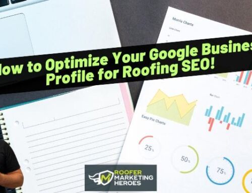 How to Optimize Your Google Business Profile for Roofing SEO!